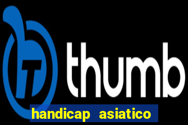 handicap asiatico 0.0 -0.5